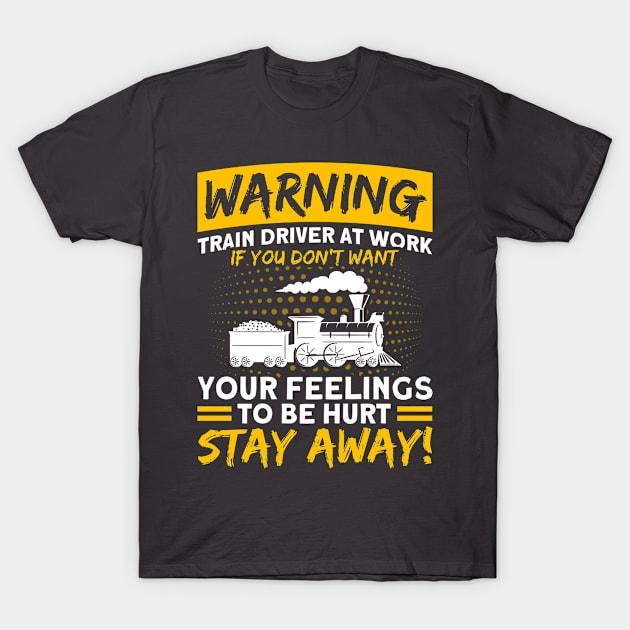 Warning Train Driver At Work Railroad Train T-Shirt by Toeffishirts